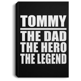 Tommy The Dad The Hero The Legend - Canvas Portrait