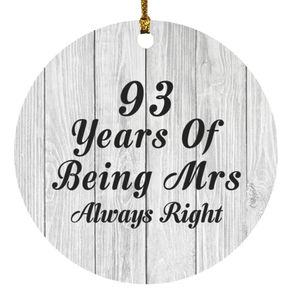 93rd Anniversary 93 Years Of Being Mrs Always Right - Circle Ornament F