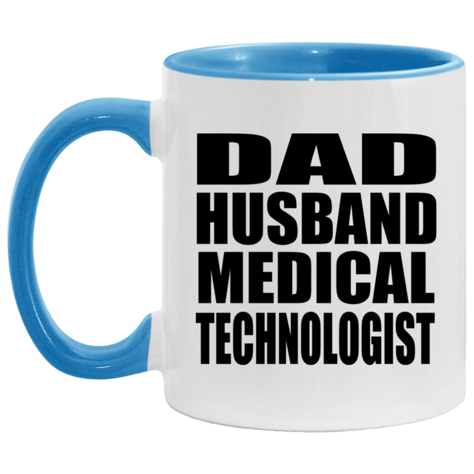 Dad Husband Medical Technologist - 11oz Accent Mug Blue