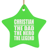 Christian The Dad The Hero The Legend - Star Ornament