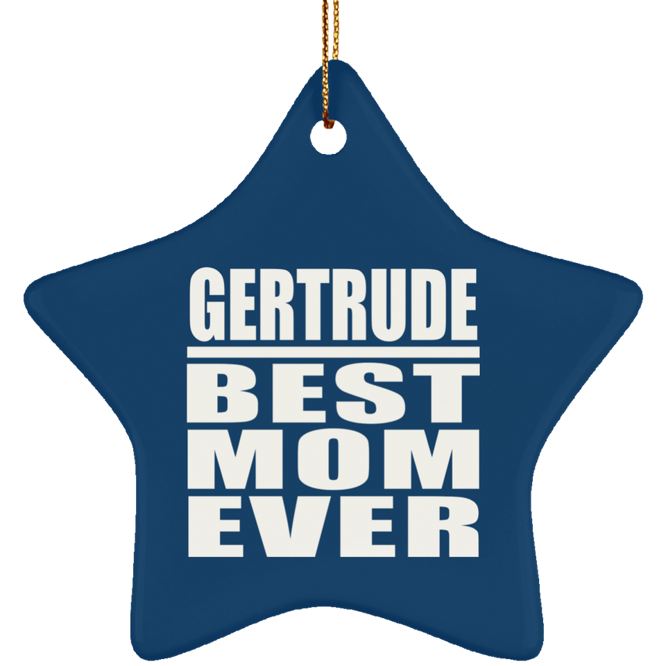 Gertrude Best Mom Ever - Star Ornament