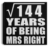 12th Anniversary Square Root of 144 Years of Being Mrs Right - Canvas Square