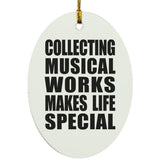 Collecting Musical Works Makes Life Special - Oval Ornament