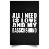 All I Need Is Love And My Basschshund - Poster Portrait