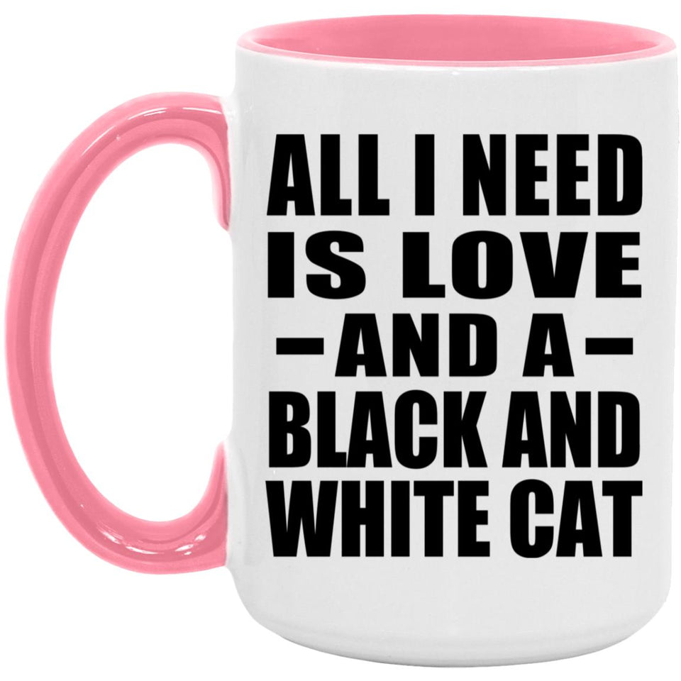 All I Need Is Love And A Black And White Cat - 15oz Accent Mug Pink