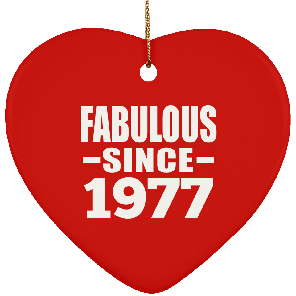 47th Birthday Fabulous Since 1977 - Heart Ornament
