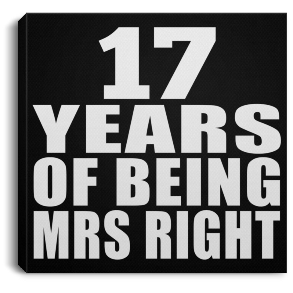 17th Anniversary 17 Years Of Being Mrs Right - Canvas Square