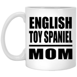 English Toy Spaniel Mom - 11oz Coffee Mug