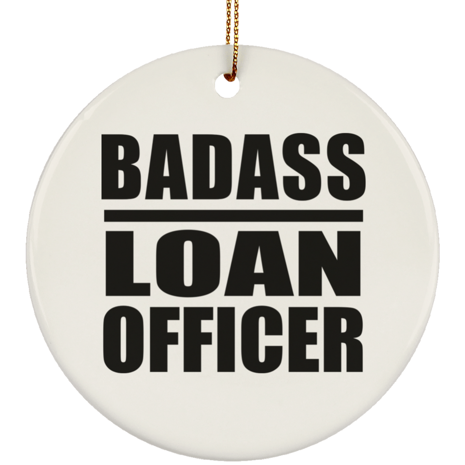Badass Loan Officer - Circle Ornament