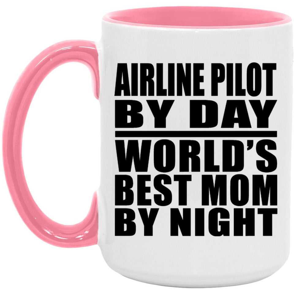 Airline Pilot By Day World's Best Mom By Night - 15oz Accent Mug Pink