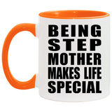 Being Step Mother Makes Life Special - 11oz Accent Mug Orange