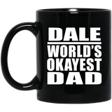 Dale World's Okayest Dad - 11 Oz Coffee Mug Black