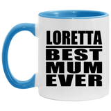 Loretta Best Mum Ever - 11oz Accent Mug Blue