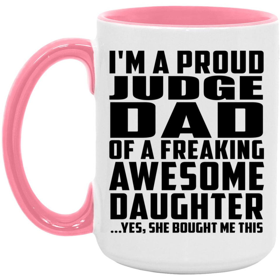Proud Judge Dad Of Awesome Daughter - 15oz Accent Mug Pink