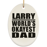 Larry World's Okayest Dad - Oval Ornament