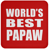 World's Best Papaw - Drink Coaster