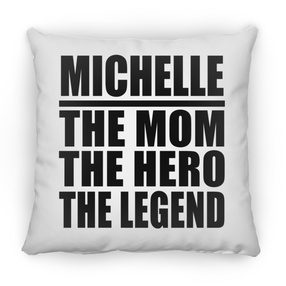 Michelle The Mom The Hero The Legend - Throw Pillow