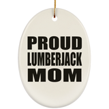 Proud Lumberjack Mom - Oval Ornament
