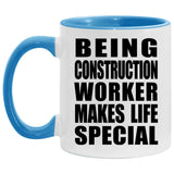 Being Construction Worker Makes Life Special - 11oz Accent Mug Blue
