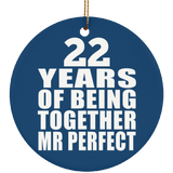 22nd Anniversary 22 Years Of Being Mr Perfect - Circle Ornament