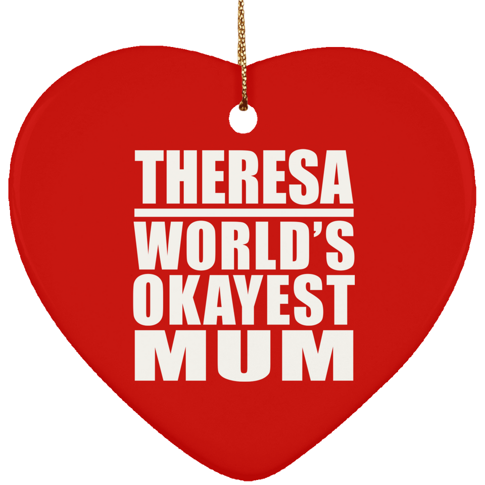 Theresa World's Okayest Mum - Heart Ornament