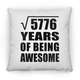 76th Birthday Square Root of 5776 Years of Being Awesome - Throw Pillow