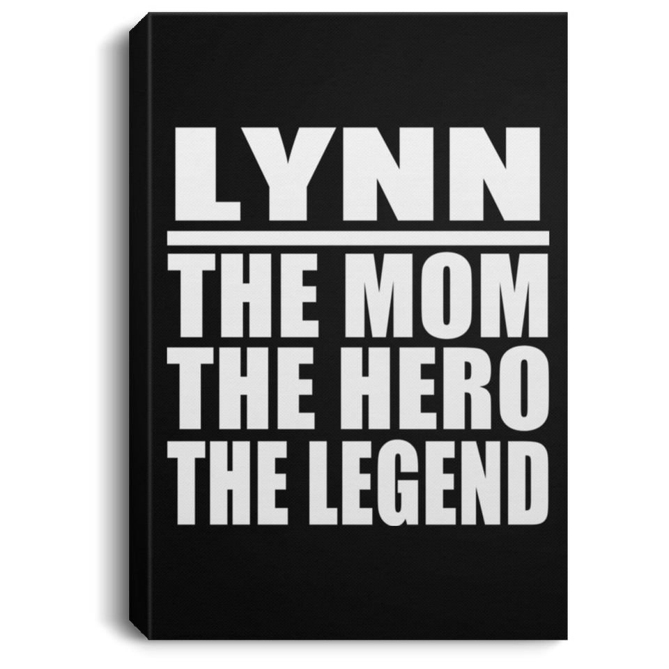 Lynn The Mom The Hero The Legend - Canvas Portrait