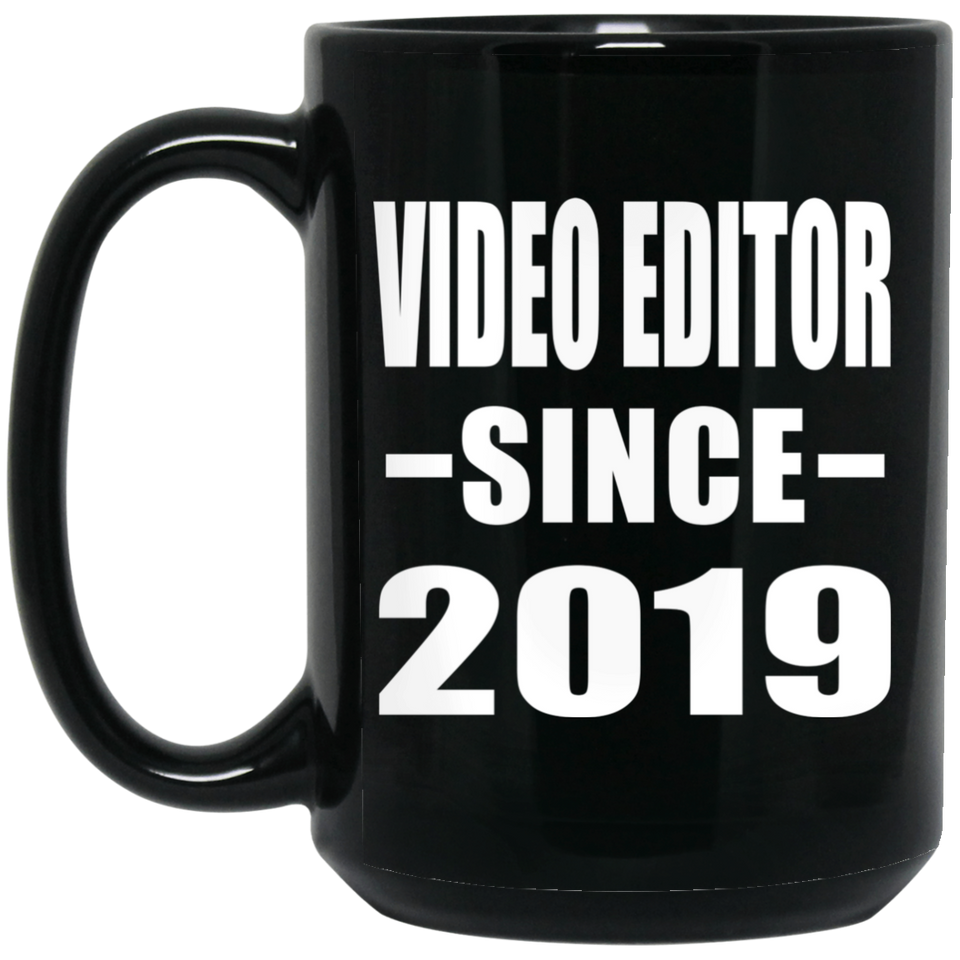 Video Editor Since 2019 - 15oz Coffee Mug Black
