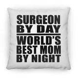 Surgeon By Day World's Best Mom By Night - Throw Pillow