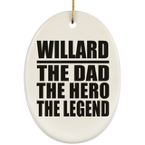 Willard The Dad The Hero The Legend - Oval Ornament