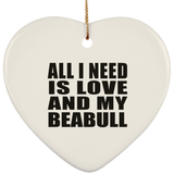 All I Need Is Love And My Beabull - Heart Ornament