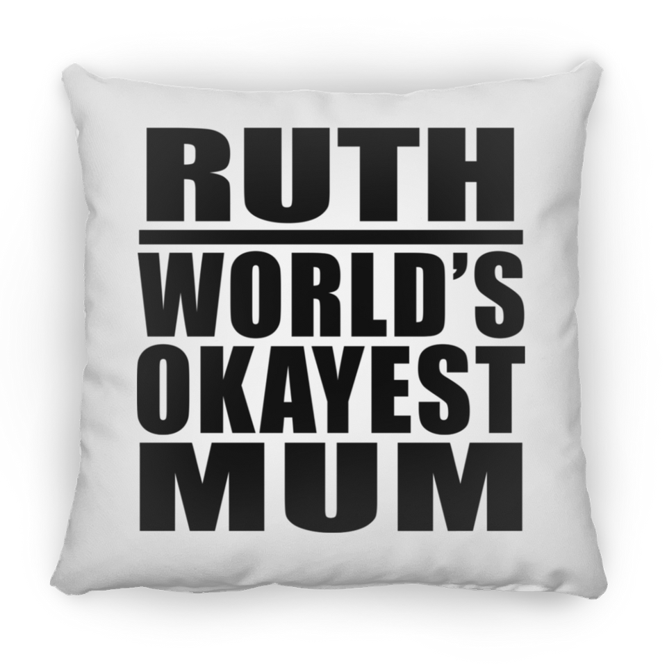 Ruth World's Okayest Mum - Throw Pillow