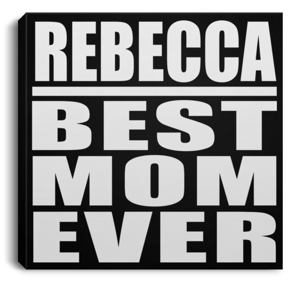 Rebecca Best Mom Ever - Canvas Square
