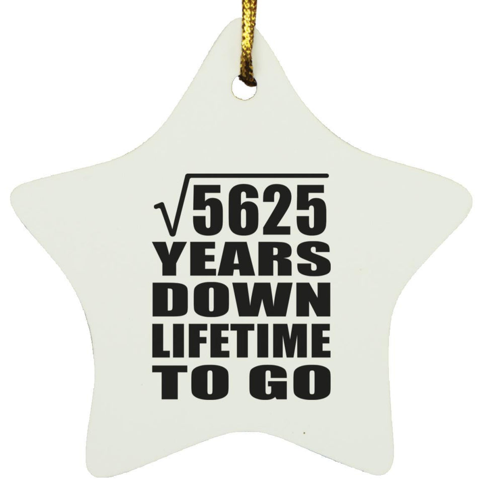 75th Anniversary Square Root of 5625 Years Lifetime To Go - Star Ornament