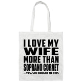 I Love My Wife More Than Soprano Cornet - Tote Bag White