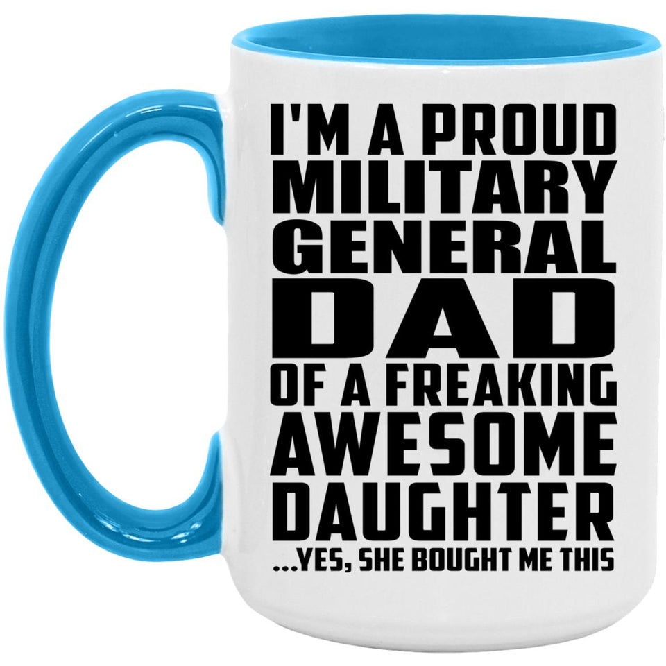 Proud Military General Dad Of Awesome Daughter - 15oz Accent Mug Blue
