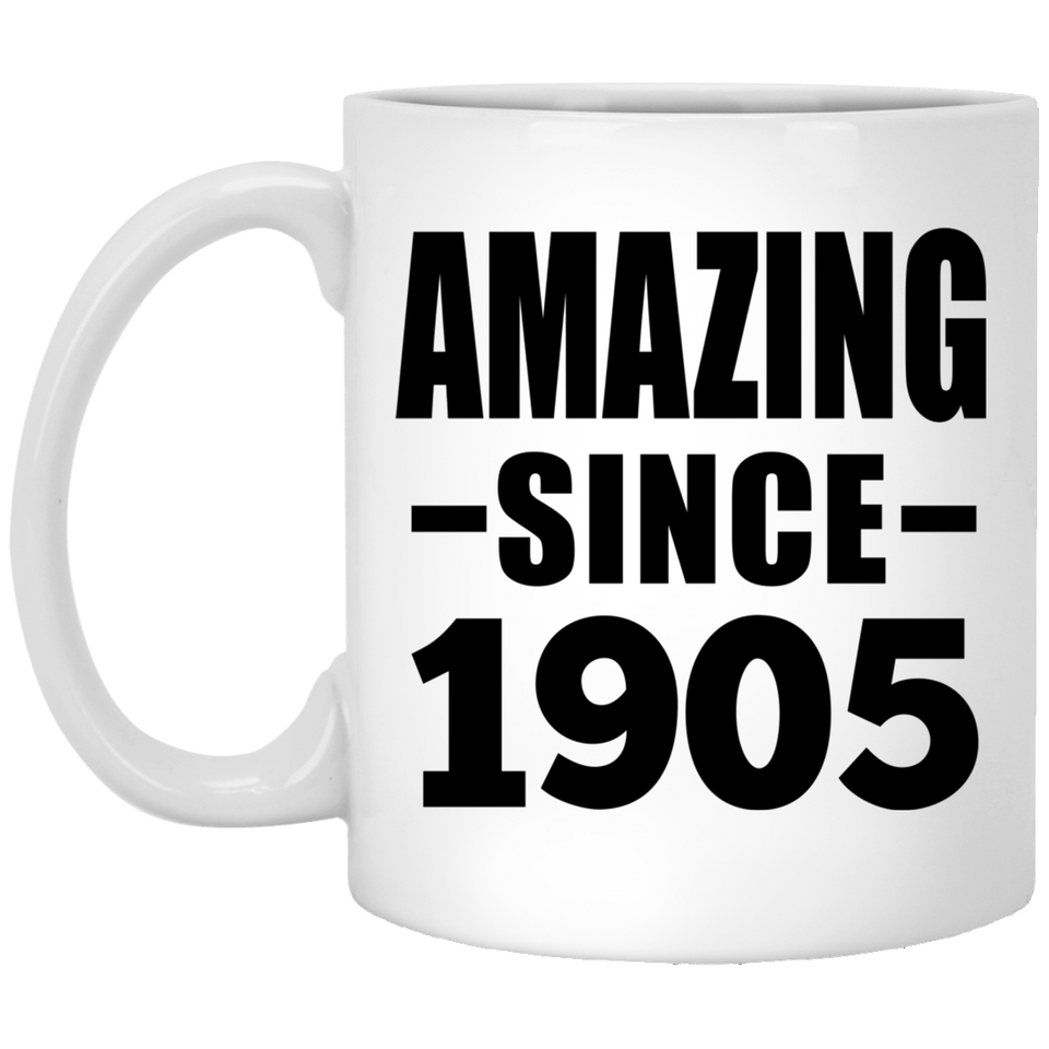 119th Birthday Amazing Since 1905 - 11oz Coffee Mug