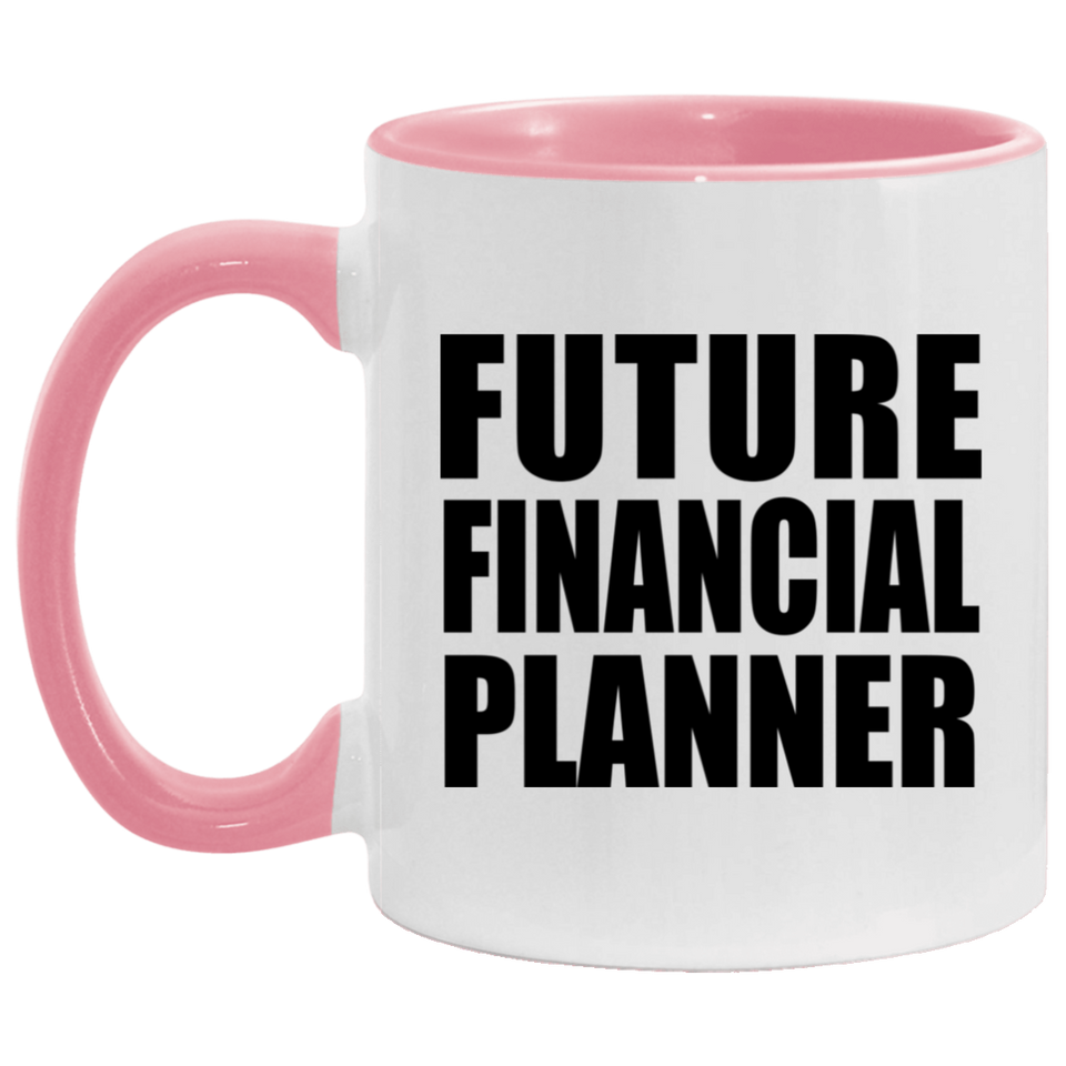Future Financial Planner - 11oz Accent Mug Pink