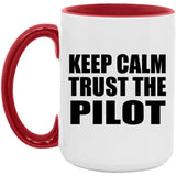 Keep Calm and Trust The Pilot - 15oz Accent Mug Red