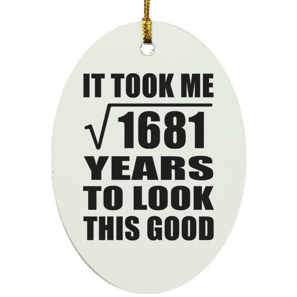 41st Birthday Took Square Root of 1681 Years To Look Good - Oval Ornament