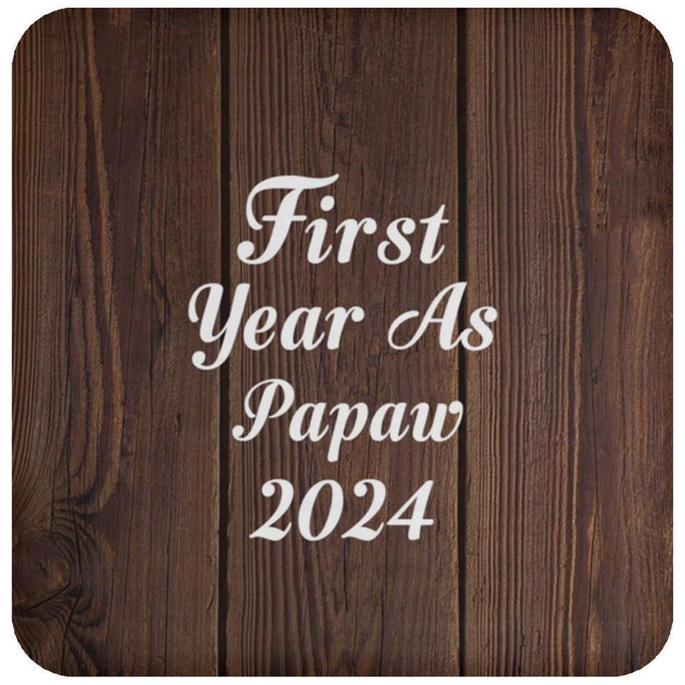 First Year As Papaw 2024 - Drink Coaster D