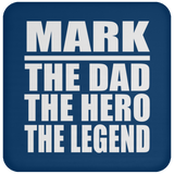 Mark The Dad The Hero The Legend - Drink Coaster
