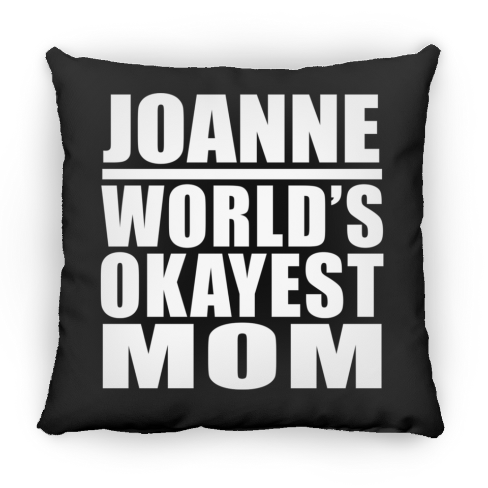 Joanne World's Okayest Mom - Throw Pillow Black