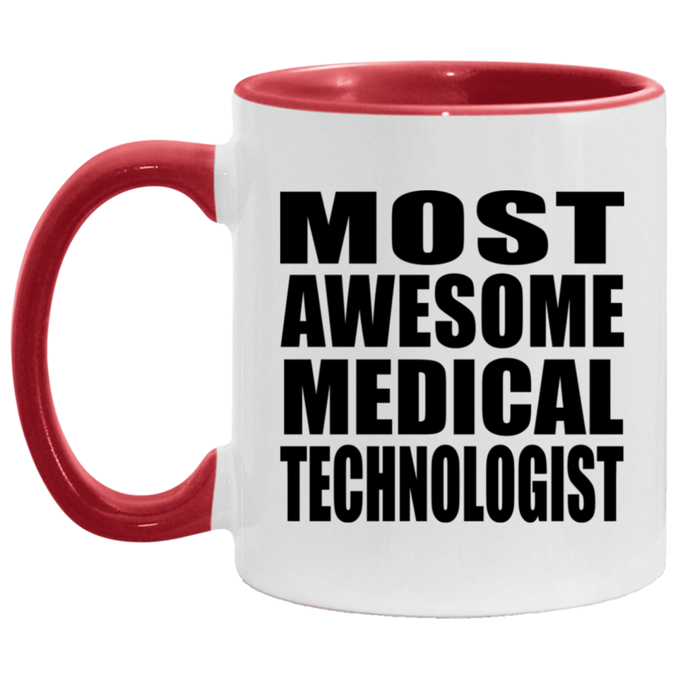 Most Awesome Medical Technologist - 11oz Accent Mug Red