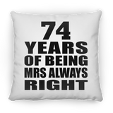 74th Anniversary 74 Years of Being Mrs Always Right - Throw Pillow