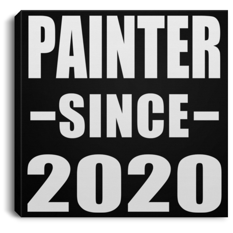 Painter Since 2020 - Canvas Square