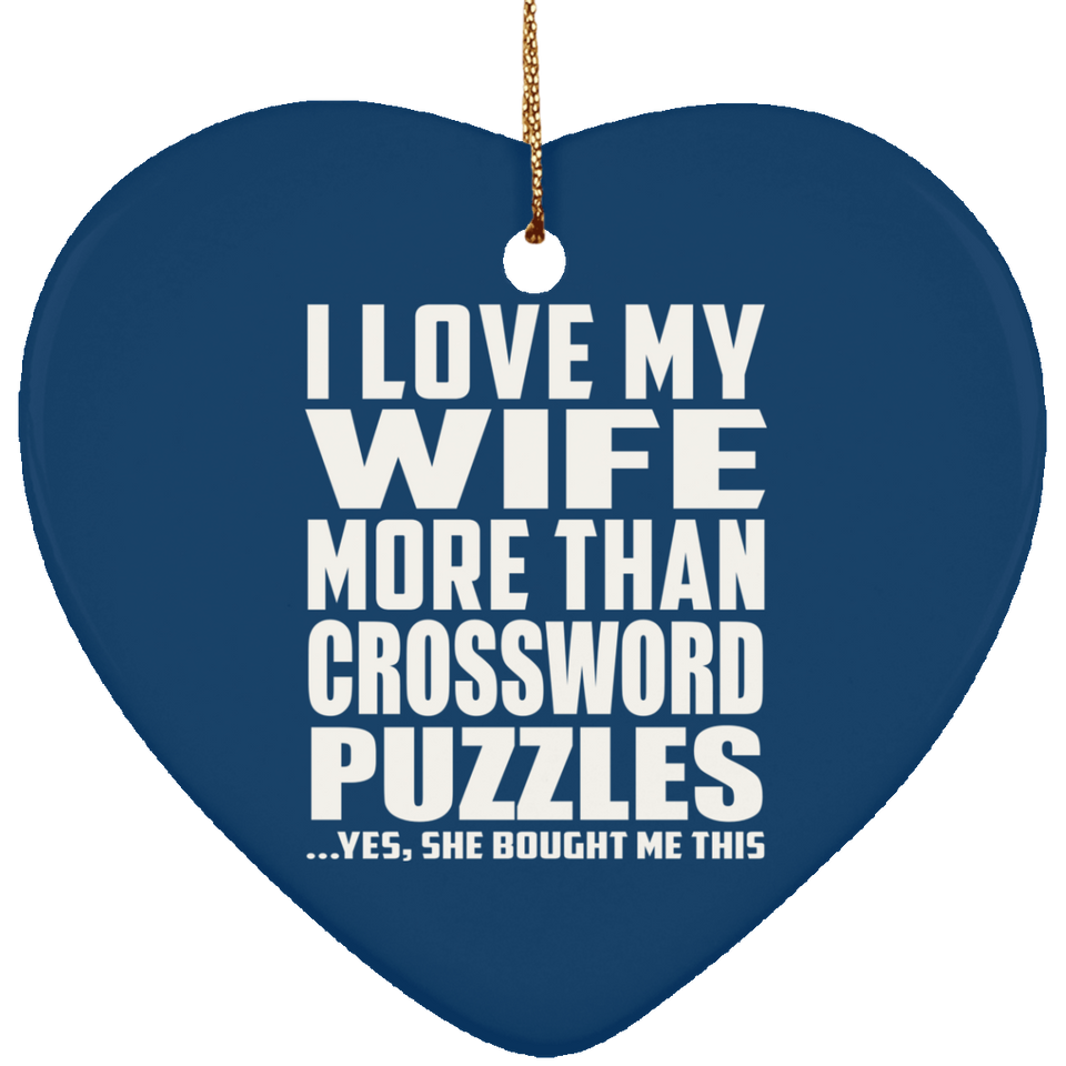 I Love My Wife More Than Crossword Puzzles - Heart Ornament