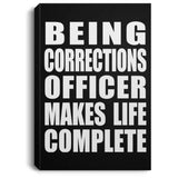 Being Corrections Officer Makes Life Complete - Canvas Portrait