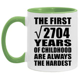 52nd Birthday Square Root of 2704 Years of Childhood - 11oz Accent Mug Green