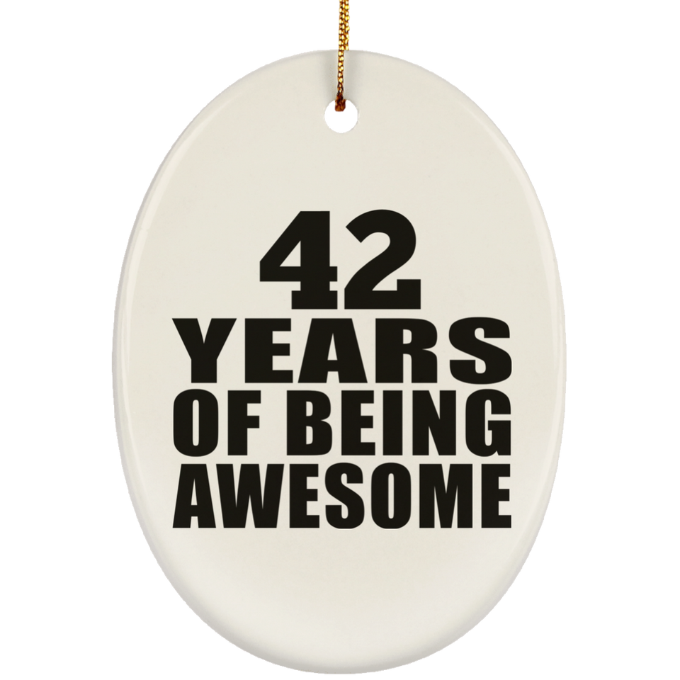 42nd Birthday 42 Years Of Being Awesome - Oval Ornament